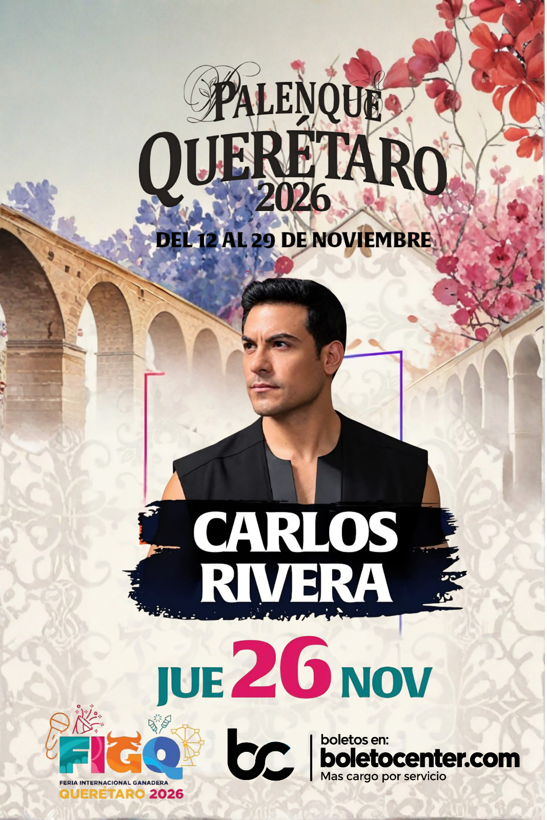 Carlos Rivera — 26 Noviembre 2026 — Palenque Querétaro 2026